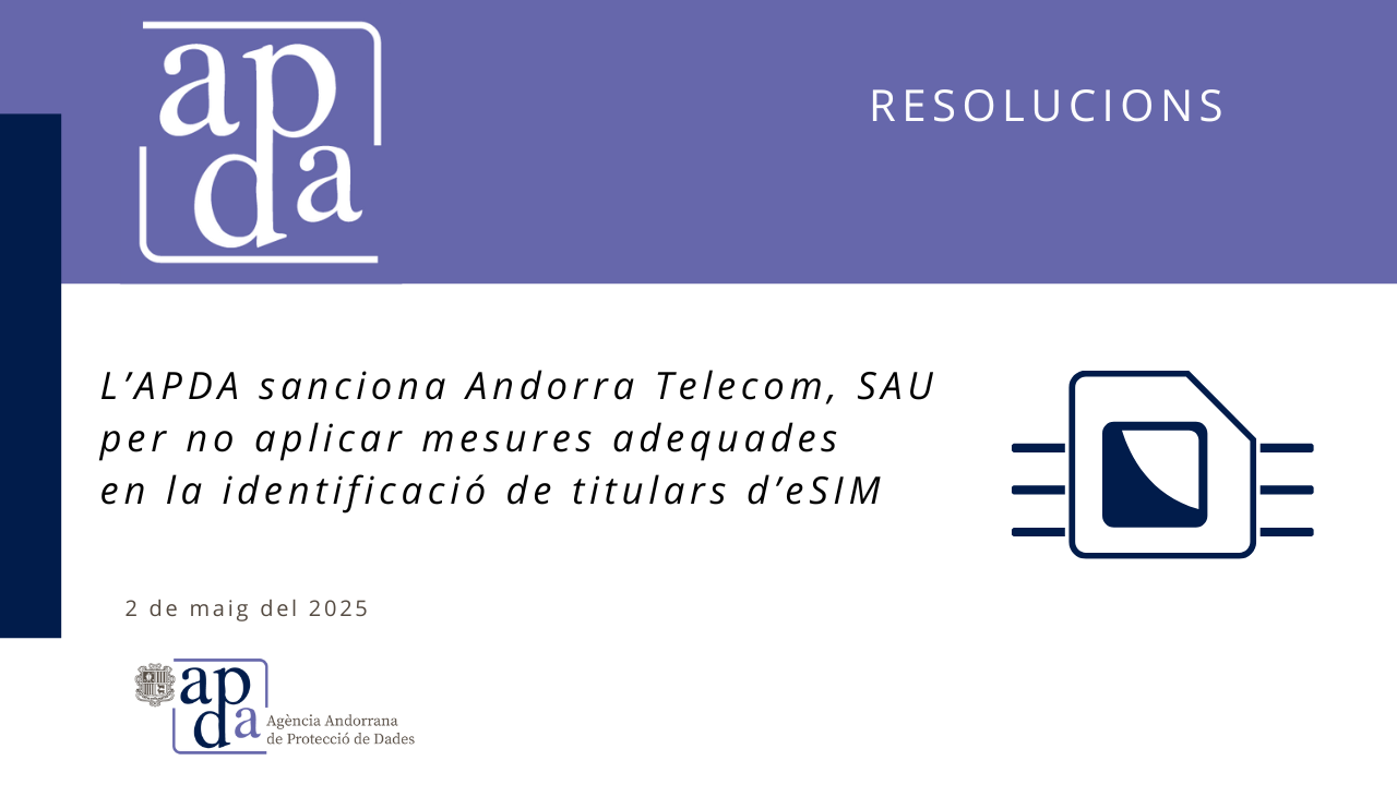 L’APDA sanciona Andorra Telecom, SAU per no aplicar mesures adequades  en la identificació de titulars d’eSIM
